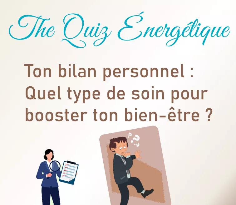 Quiz énergétique : quel soin pour toi ?